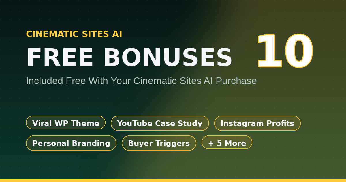 10 free bonuses included with Cinematic Sites AI purchase — WP theme, YouTube case study, Instagram profits, branding blueprint